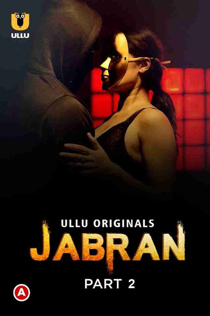 Jabran – Part 2 (2022) UllU Original Hindi Watch Online HD Download Jabran – Part 2 (2022) UllU Original Hindi Watch Online HD Download